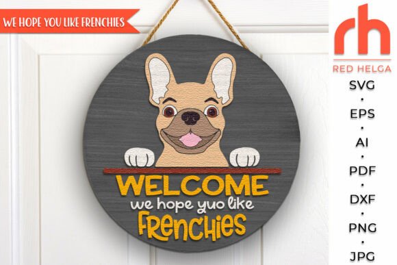 We Hope You Like Frenchies, Door Sign
